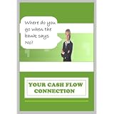 Your Cash Flow Connection (Small Business Funding Alternatives) ~ D. L. Benton