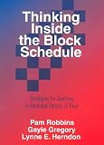 Thinking Inside the Block Schedule: Strategies for Teaching in Extended Periods of Time