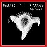 Revue Craig Richards  / Fabric 15 - Tyrant