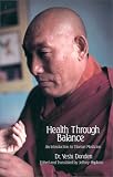 Health Through Balance: An Introduction to Tibetan Medicine