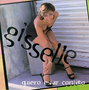 Gisselle - Quiero Estar Contigo - Zortam Music