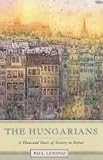 The Hungarians: A Thousand Years of Victory in Defeat
