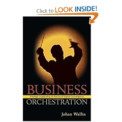 Business Orchestration: Strategic Leadership in the Era of Digital Convergence: Johan Wallin