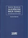 Saxophone High Tones: A Systematic Approach to the Extension of the Range of All the Saxophones: Soprano, Alto, Tenor, and Baritone