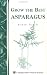 Grow the Best Asparagus: Storey Country Wisdom Bulletin A-63 by Michael Higgins