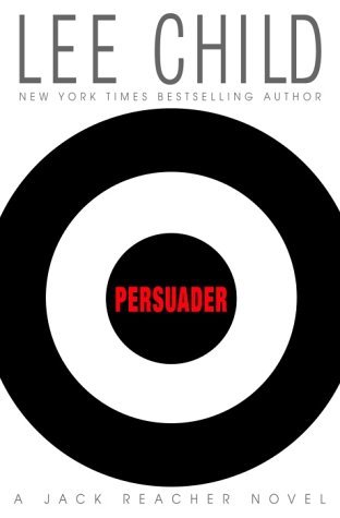 By Lee Child Persuader (Jack Reacher, No. 7) (First Edition)