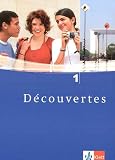 Découvertes Tl 1: Decouvertes 1. Schülerbuch. Alle Bundesländer: Für den schulischen Französischunterricht