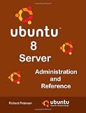 Ubuntu 8 Server Administration and Reference