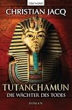 Tutanchamun - Die W�chter des Todes: Roman title=
