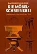 Das Schreinerbuch, Bd.2, Die gesamte M�belschreinerei