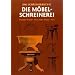 Das Schreinerbuch, Bd.2, Die gesamte M�belschreinerei