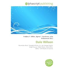 Dale Wilson: Mummies Alive!, Stargate Infinity, G.I. Joe, Boogie Nights, Angel Square, Video Power, Weird-Oh's, UBOS, I Still Dream of Jeannie