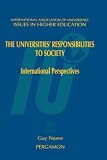 The Universities' Responsibilities to Society: International Perspectives (Issues in Higher Education)