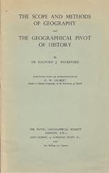 The Scope and Methods of Geography / The Geographical Pivot of History