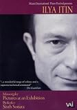Ilya Itin - Pictures at an Exhibition / Piano Sonata No 6 in a