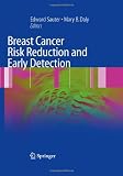 Breast Cancer Risk Reduction and Early Detection
