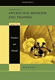 Handbook of Applied Dog Behavior and Training, Vol. 3: Procedures and Protocols