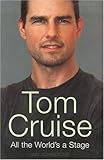 Tom Cruise All the World's A Stage