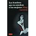 HOMBRES QUE NO AMABAN A LAS MUJERES, LOS