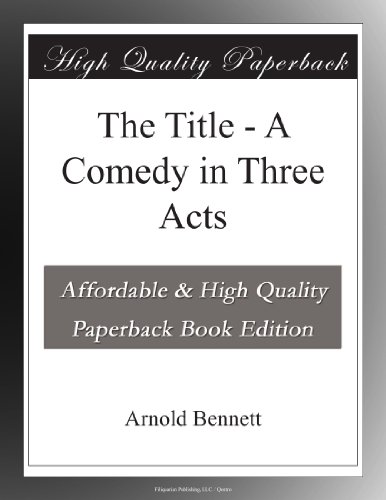 The Title - A Comedy in Three Acts