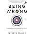 Being Wrong: Adventures in the Margin of Error