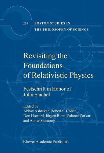Revisiting the Foundations of Relativistic Physics: Festschrift in Honor of John Stachel (Boston Studies in the Philosophy of Science)