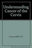 Understanding cancer of the cervix