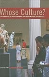 Whose culture? : the promise of museums and the debate over antiquities