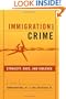 Immigration and Crime: Race, Ethnicity and Violence