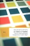 La forza d'animo: Cos'� e come possia...