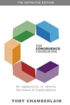 The Congruence Framework: An opportunity to rethink the future of organisations The Congruence Framework: An opportunity to rethink the future of organisations