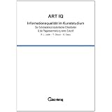 ART IQ - Informationsqualit�t im Kunststudium: Der Schubladentod studentischer Elitearbeiten und die Plagiatsvermeidung naher Zukunft.von "Udo Glanz"