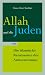  : Allah und die Juden. Die islamische Renaissance des Antisemitismus