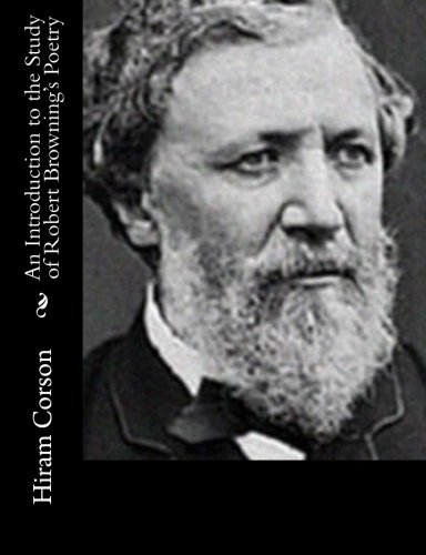 An Introduction to the Study of Robert Browning's Poetry, by Hiram Corson