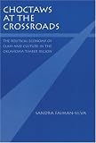 img - for Choctaws at the Crossroads: The Political Economy of Class and Culture in the Oklahoma Timber Region book / textbook / text book