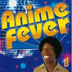 【クリックで詳細表示】ANIME FEVER！！ Vol.1 [Soundtrack]