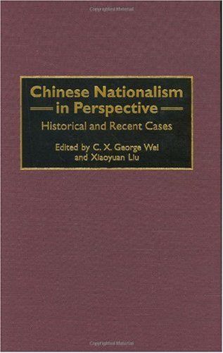 Chinese Nationalism in Perspective: Historical and Recent Cases (Contributions in Women's Studies)
