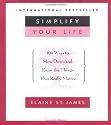SIMPLIFY YOUR LIFE: 100 WAYS TO SLOW DOWN AND ENJOY THE THINGS THAT REALLY MATTER