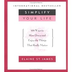 Simplify Your Life: 100 Ways to Slow Down and Enjoy the Things That Really Matter