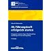Als F�hrungskraft erfolgreich starten: Anregungen, konkrete Tipps, Checklisten/Tests und �bungen f�r den F�hrungsalltag