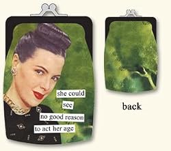 she could see no good reason to act her age Coin Purse by anne taintor