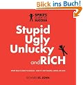 Stupid, Ugly, Unlucky and RICH (Spike's Guide to Success)