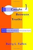 Caught Between Truths