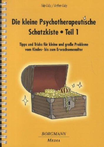 Buch - Cover Die kleine Psychotherapeutische Schatzkiste: Tipps und Tricks für kleine und große Probleme vom Kinder- bis zum Erwachsenenalter, Teil 1 - Filip Caby - Verlag Modernes Lernen