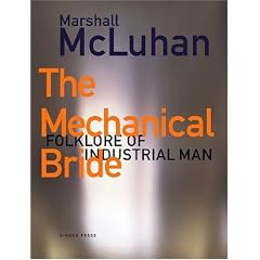 The Mechanical Bride: Folklore of Industrial Man