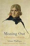 Missing out : in praise of the unlived life