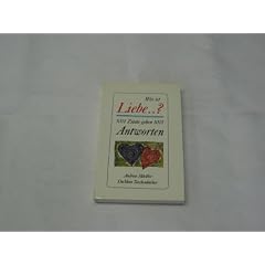 Was ist Liebe..? 1001 Zitate geben 1001 Antworten