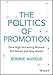 The Politics of Promotion: How High-Achieving Women Get Ahead and Stay Ahead
