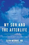 My Son and the Afterlife: Conversations from the Other Side