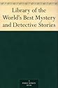 Library of the World's Best Mystery and Detective Stories